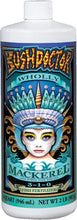 Load image into Gallery viewer, Fox Farm Nutrients 1 Quart Fox Farm BushDoctor Wholly Mackerel